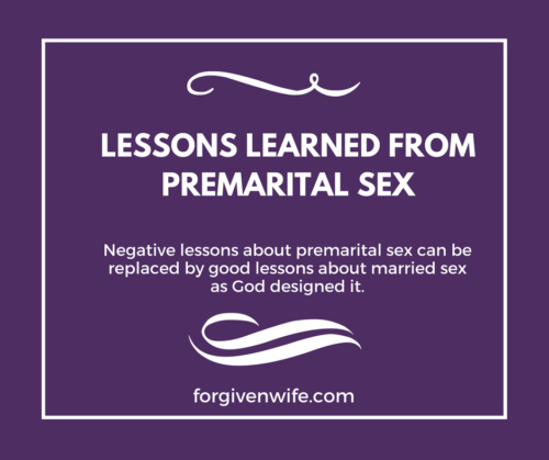 Lessons Learned From Premarital Sex The Forgiven Wife