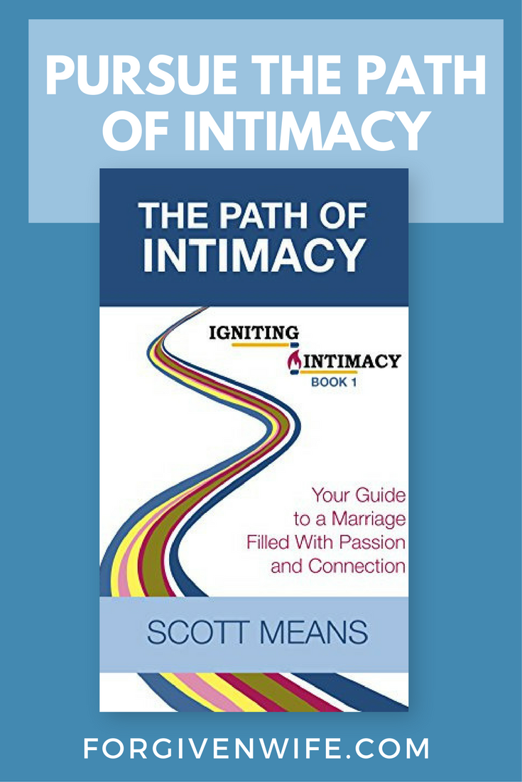 Pursue The Path Of Intimacy | The Forgiven Wife